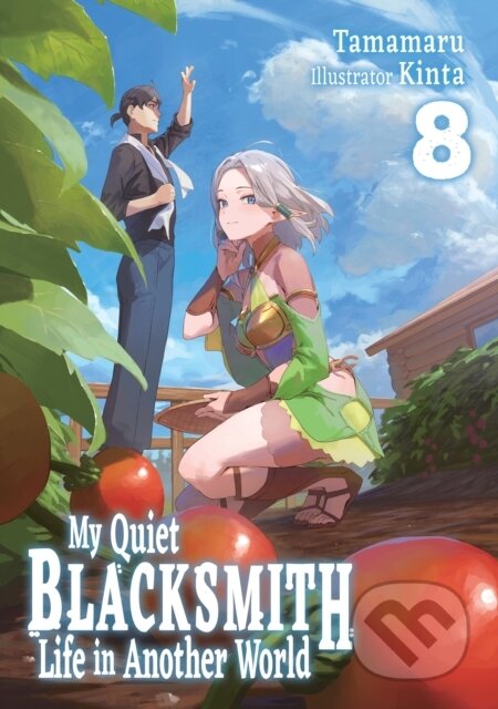 Kniha: My Quiet Blacksmith Life in Another World: Volume 8 (Light Novel) (Irene Nakano a Kinta). J-Novel Club, 2026