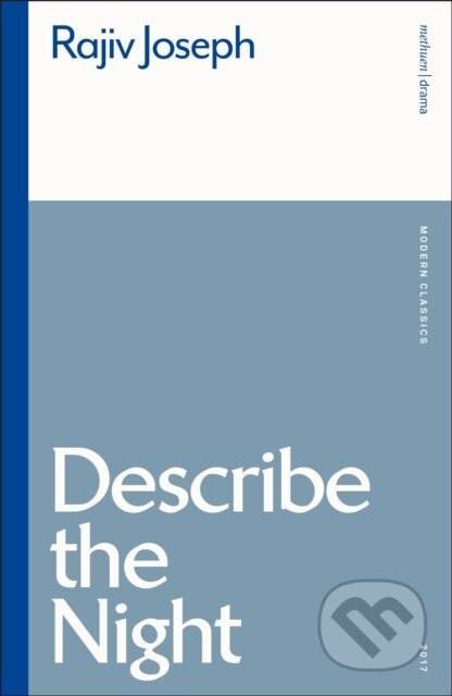 Kniha: Describe the Night (Rajiv Joseph). Methuen Drama, 2026
