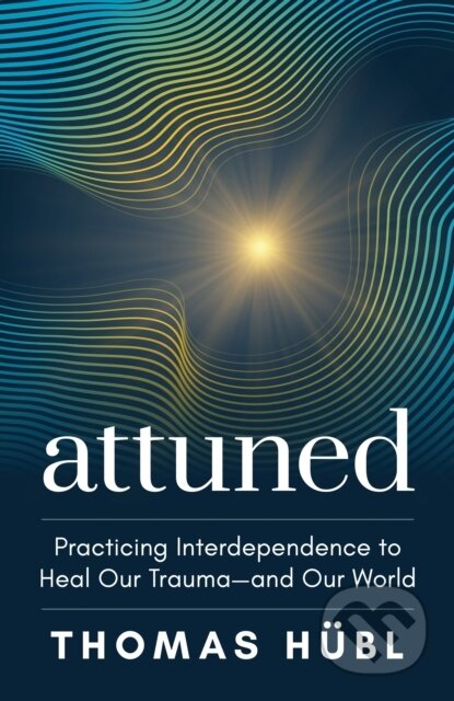 Kniha: Attuned (Thomas Hubl). Sounds True, 2026