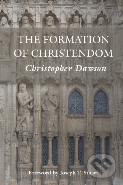 Kniha: The Formation of Christendom (Christopher Dawson). The Catholic University of America Press, 2026