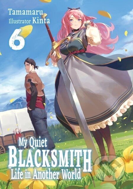 Kniha: My Quiet Blacksmith Life in Another World: Volume 6 (Light Novel) (Kinta, Tamamaru a Linda Li). J-Novel Club, 2026