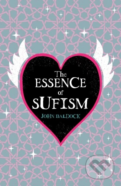 Kniha: Essence of Sufism (Baldock John). , 2026