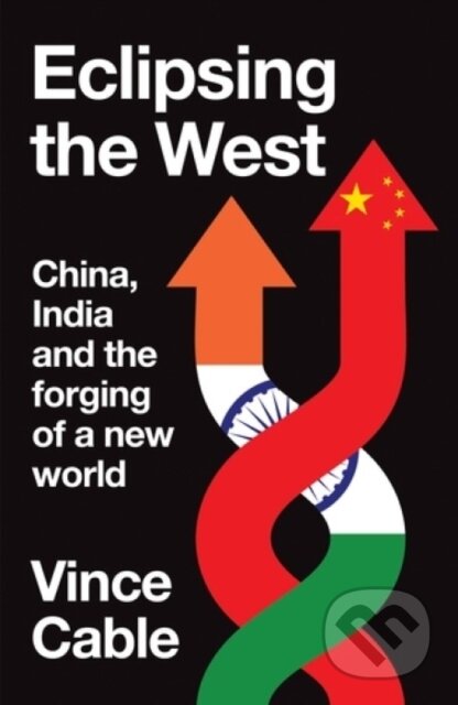 Kniha: Eclipsing the West (Vince Cable). Manchester University Press, 2026