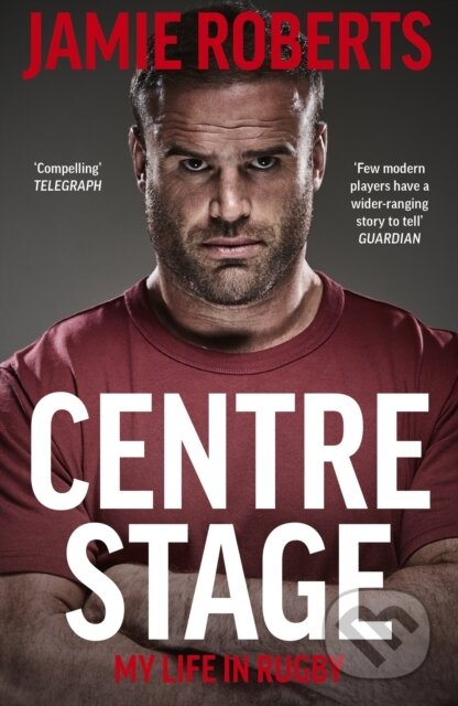 Kniha: Centre Stage (Jamie Roberts a Ross Harries). Hodder Paperback, 2022