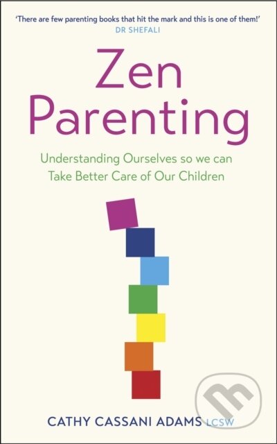 Kniha: Zen Parenting (Cathy Cassani Adams). Yellow Kite, 2022
