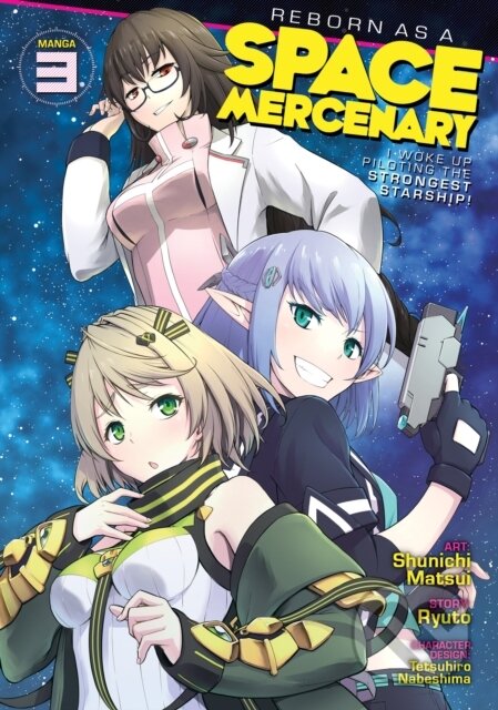 Kniha: Reborn as a Space Mercenary: I Woke Up Piloting the Strongest Starship! (Manga) Vol. 3 (Ryuto). Seven Seas, 2022