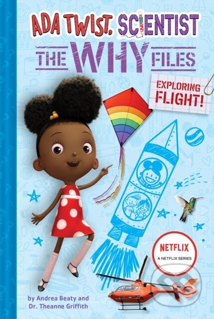Kniha: Exploring Flight! (Ada Twist, Scientist: The Why Files #1) (Andrea Beaty a Dr Theanne Griffith). Amulet Books, 2022