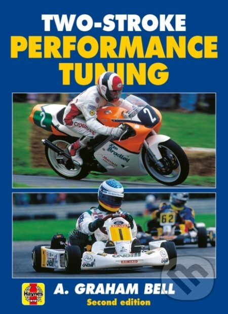 Kniha: Two-Stroke Performance Tuning (A. Graham Bell). J. H. Haynes & Co, 2022