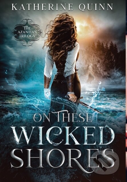 Kniha: On These Wicked Shores (Katherine Quinn). City Owl Press, 2022