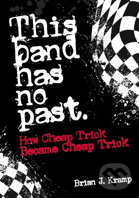 Kniha: This Band Has No Past (Brian .J. Kramp). Jawbone, 2022