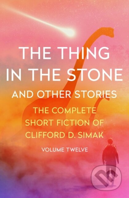 Kniha: The Thing in the Stone (Clifford D. Simak). , 2022