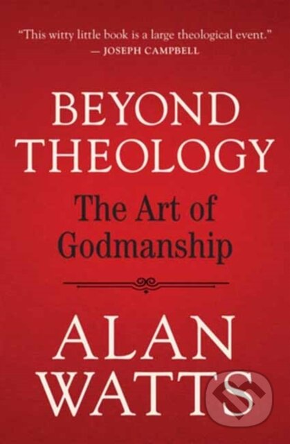 Kniha: Beyond Theology (Alan Watts). New World Library, 2022