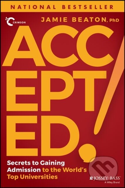 Kniha: Accepted!: Secrets to Gaining Admission to the Wor ld′s Top Universities (Jamie Beaton). Jossey Bass, 2022