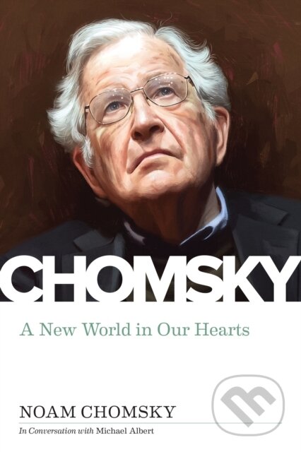 Kniha: New World in Our Hearts (Noam Chomsky). PM, 2022