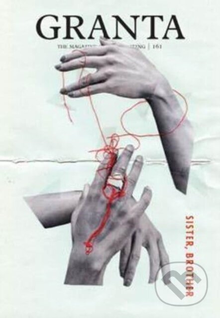 Kniha: Granta 161: Sister, Brother (Sigrid Rausing). , 2022