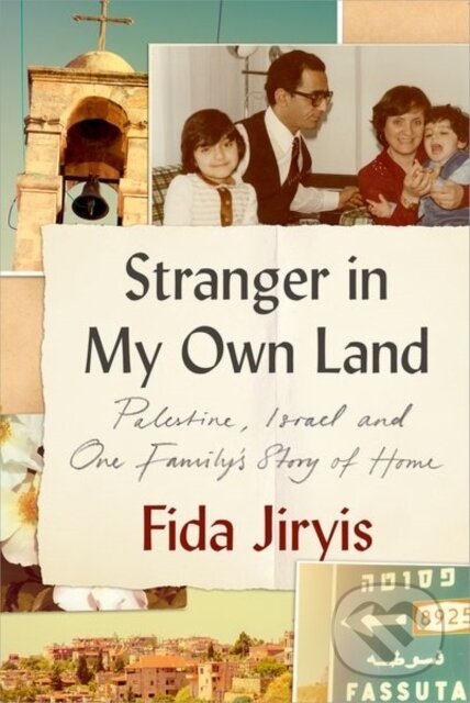 Kniha: Stranger in My Own Land (Fida Jiryis). C Hurst & Co Publishers, 2022