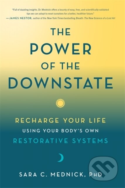 Kniha: The Power of the Downstate (Sara a PhD Mednick). Hay House, 2022