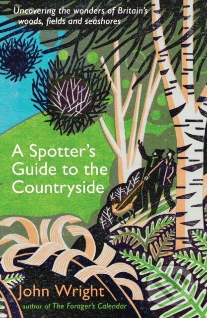 Kniha: A Spotter’s Guide to the Countryside (John Wright). Profile Books, 2023