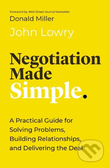 Kniha: Negotiation Made Simple (John Lowry). HarperCollins, 2023