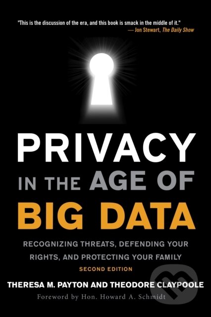 Kniha: Privacy in the Age of Big Data (Ted Claypoole a Theresa Payton). Rowman & Littlefield, 2023