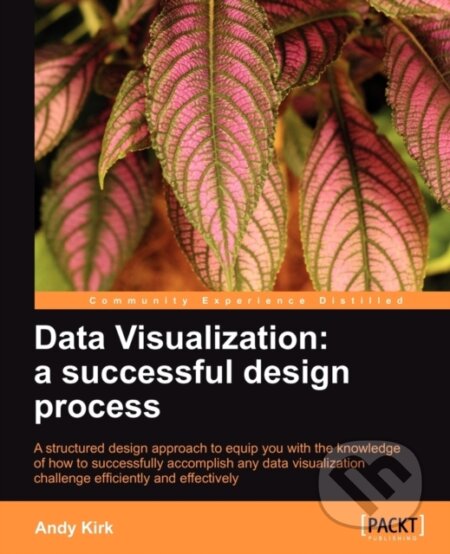 Kniha: Data Visualization: a successful design process (Andy Kirk). , 2023