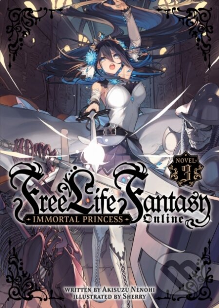 Kniha: Free Life Fantasy Online: Immortal Princess (Light Novel) Vol. 3 (Akisuzu Nenohi). Seven Seas, 2023
