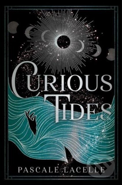 Kniha: Curious Tides (Lacelle Pascale). Margaret K. McElderry Books, 2023