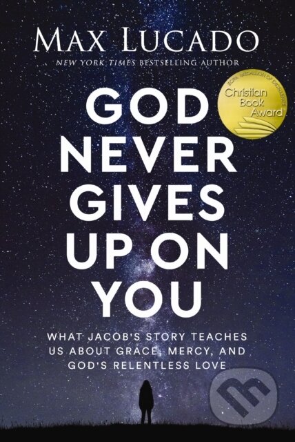Kniha: God Never Gives Up on You (Lucado Max). Thomas Nelson Publishers, 2023