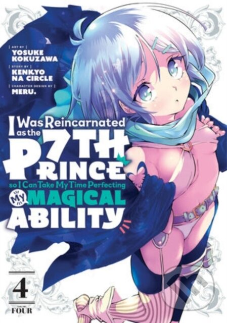 Kniha: I Was Reincarnated as the 7th Prince so I Can Take My Time Perfecting My Magical Ability 4 (Yosuke Kokuzawa). Kodansha Comics, 2023