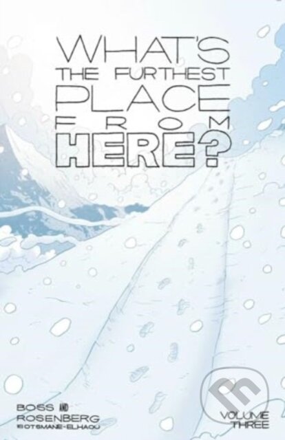 Kniha: What's The Furthest Place From Here? Volume 3 (Matthew Rosenberg). Image Comics, 2024