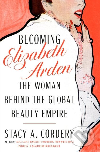 Kniha: Becoming Elizabeth Arden (Stacy A. Cordery). Viking, 2024