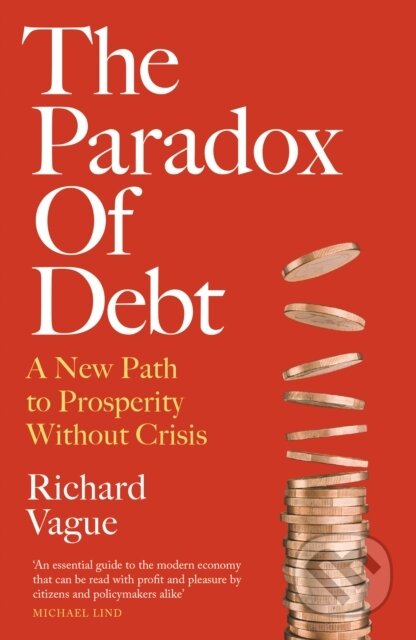 Kniha: The Paradox of Debt (Richard Vague). Forum Publishing, 2024