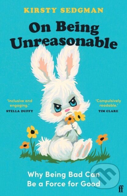 Kniha: On Being Unreasonable (Kirsty Sedgman). Faber and Faber, 2024
