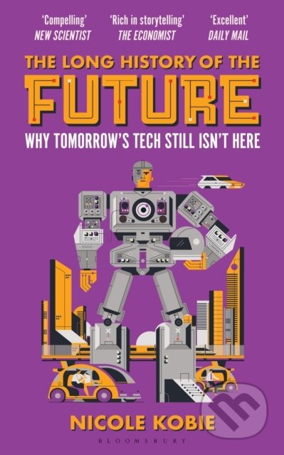 Kniha: The Long History of the Future (Nicole Kobie). Bloomsbury, 2026