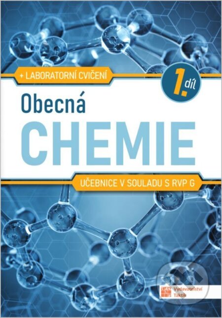 Kniha: Obecná chemie pro SŠ - učebnice 1. díl (Bruno Kostura a Alena Šáfrová). Taktik, 2026