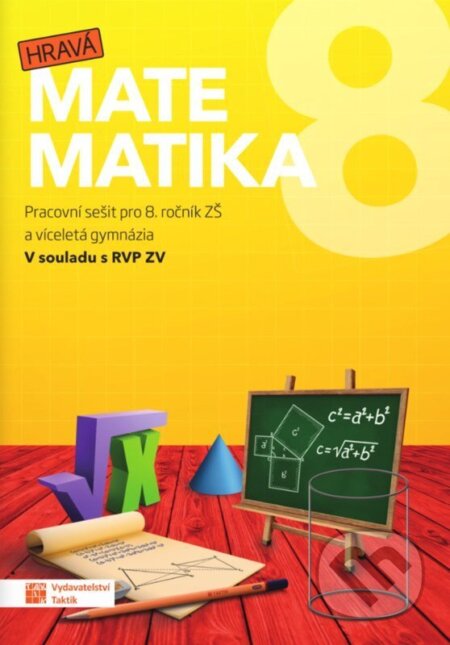 Kniha: Hravá matematika 8 - pracovní sešit (Michal Malík, Jana Presová a Veronika Šolcová). Taktik, 2026