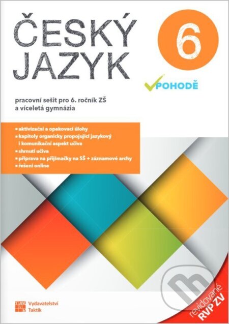 Kniha: Český jazyk v pohodě 6 – pracovní sešit - revidované RVP ZV (Eva Schneiderová, Gabriela Hudecová, Kateřina Musilová, Alena Telenská a Anita Báchorová). Taktik, 2026