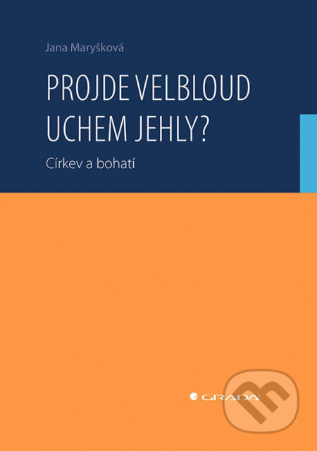 Kniha: Projde velbloud uchem jehly? (Jana Maryšková). Grada, 2026