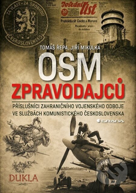 Kniha: Osm zpravodajců (Tomáš Řepa a Jiří Mikulka). Grada, 2026
