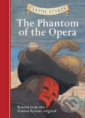 Kniha: Classic Starts (R): The Phantom of the Opera (Gaston Leroux). , 2008