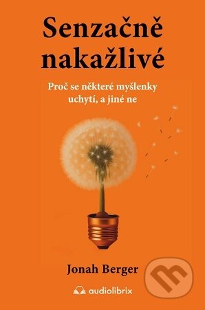 Kniha: Senzačně nakažlivé (Jonah Berger). Audiolibrix, 2026