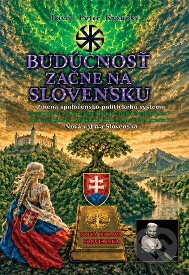 Kniha: Budúcnosť vznikne na Slovensku (Pavol Peter Kysucký). , 2026