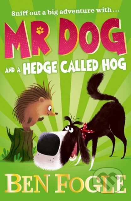 Kniha: Mr Dog and a Hedge Called Hog (Ben Fogle a Steve Cole). HarperCollins, 2019