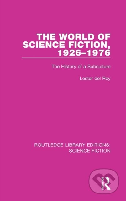 Kniha: The World of Science Fiction, 1926-1976 (Lester del Rey). Routledge, 2021