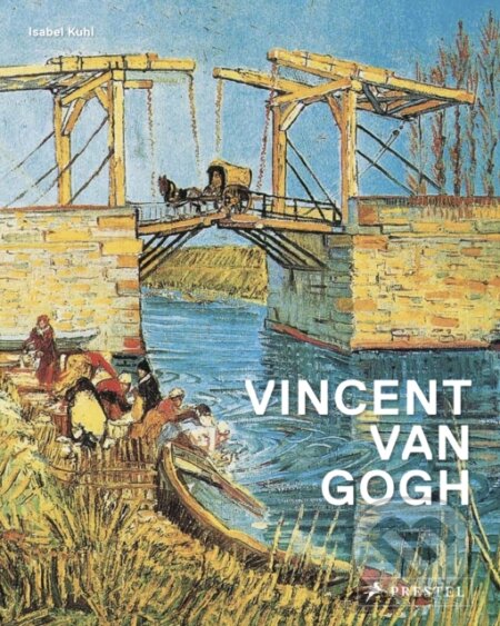 Kniha: Vincent Van Gogh (Isabel Kuhl). Prestel, 2019