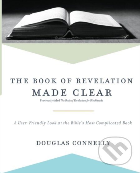 Kniha: The Book of Revelation Made Clear (Douglas Connelly). Zondervan, 2018