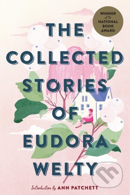 Kniha: Collected Stories Of Eudora Welty (Eudora Welty). , 2019