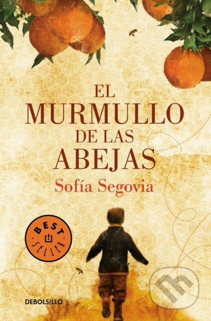 Kniha: El murmullo de las abejas / The Murmur of Bees (Sofia Segovia). Debolsillo, 2019