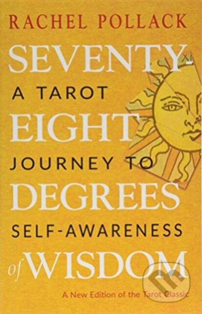 Kniha: Seventy-eight Degrees of Wisdom (Rachel Pollack). , 2019