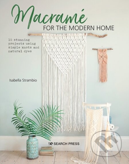 Kniha: Macramé for the Modern Home (Isabella Strambio). Search Press, 2020